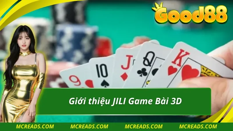 Tổng quan về sảnh JILI Game Bài 3D tại Good88
