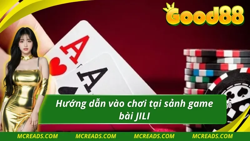 Bắt đầu dễ dàng với sảnh JILI Game Bài 3D