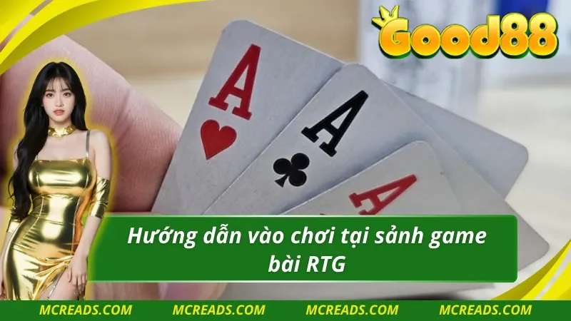 Quy trình tham gia sảnh RTG Game Bài 3D tại Good88