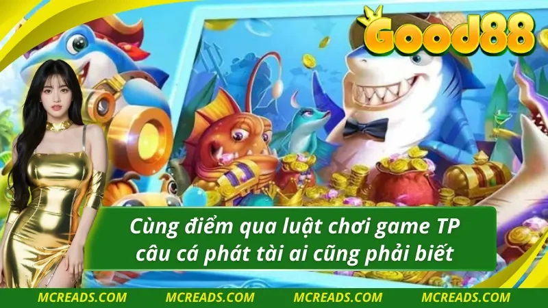 Những luật chơi sống còn chỉ có trong TP câu cá phát tài